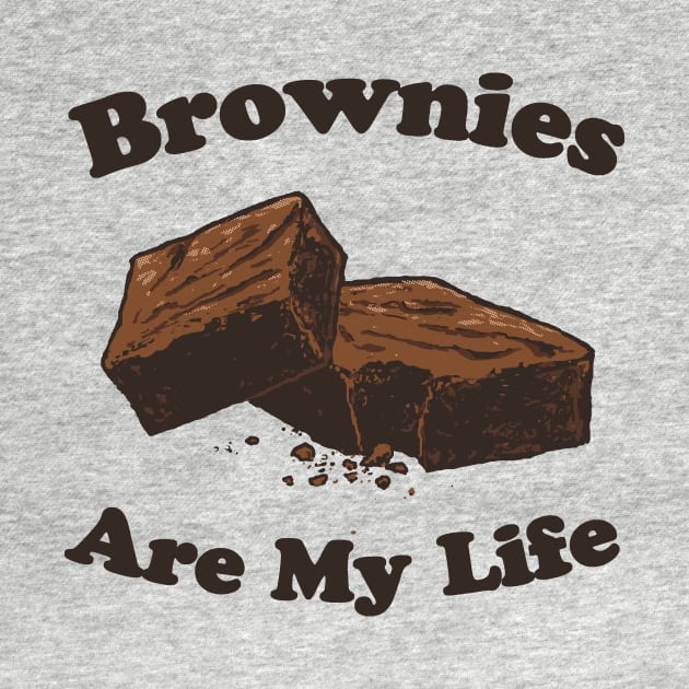 Brownies Are My Life by Hillary White Rabbit